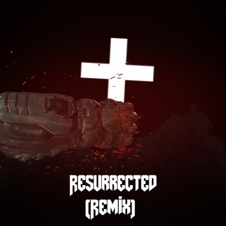 Resurrected (Remix)