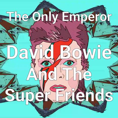 David Bowie And The Super Friends | Boomplay Music