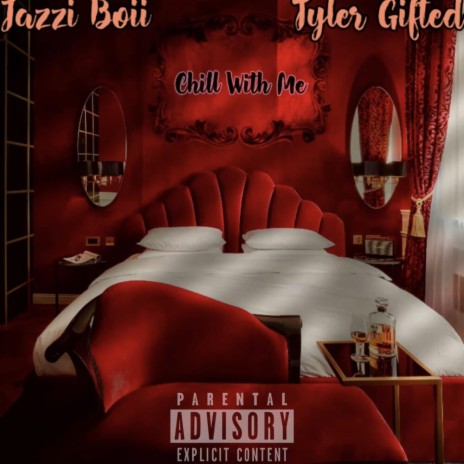 Chill With Me ft. TylerGifted | Boomplay Music