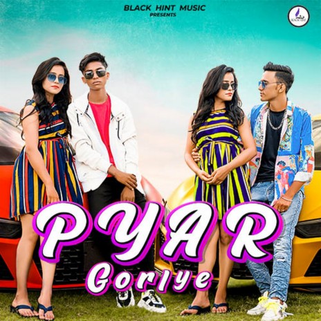 Pyar Goriye | Boomplay Music