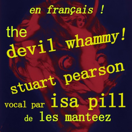 Le Devil Whammy (en francais) (with Isa Pill from Les Manteez)