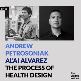 Andrew Petrosoniak and Al’ai Alvarez on The Process of Health Design