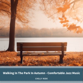 Walking In The Park In Autumn - Comfortable Jazz Music
