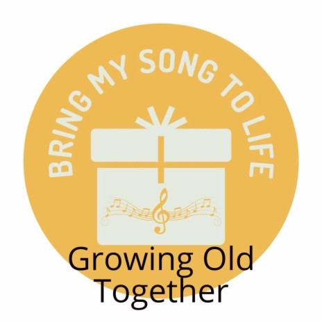 Growing Old Together | Boomplay Music
