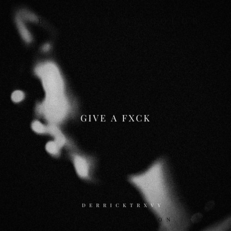 Give a fuck | Boomplay Music