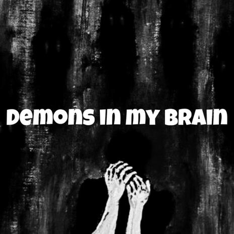 Demons In My Brain