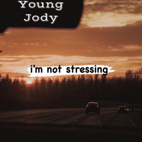 I'm not stressing | Boomplay Music