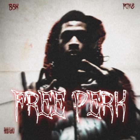 Free Perk ft. Backstreet Jayy | Boomplay Music