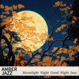 Moonlight Night Good Night Jazz