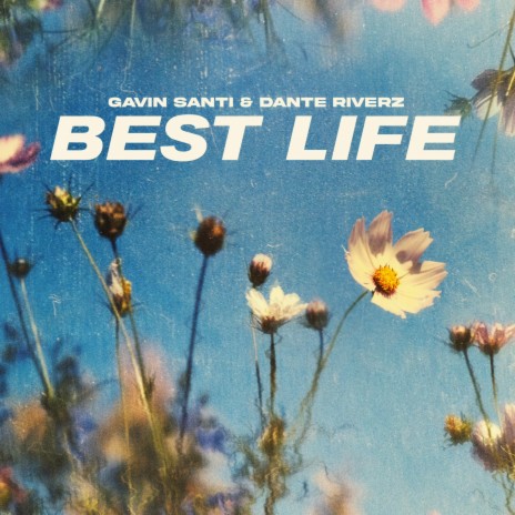 Best Life ft. Dante Riverz | Boomplay Music