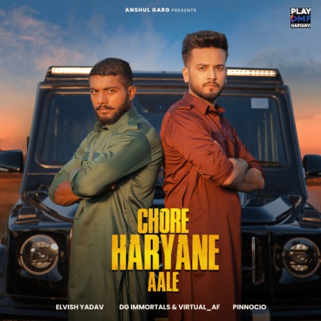 Chore Haryane Aale ft. DG Immortals, VIRTUAL_AF, Pinnocio & Ankit Baiyanpuria | Boomplay Music