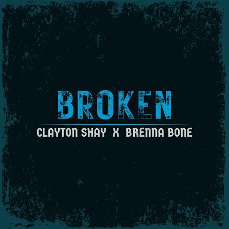 Broken ft. Brenna Bone | Boomplay Music