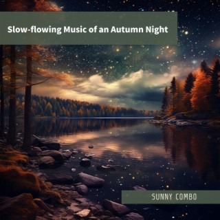 Slow-flowing Music of an Autumn Night