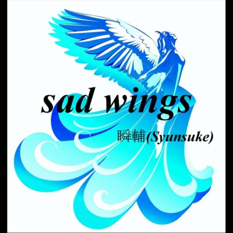 Sad Wings | Boomplay Music