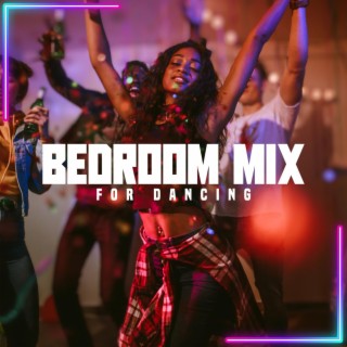 Bedroom Mix For Dancing
