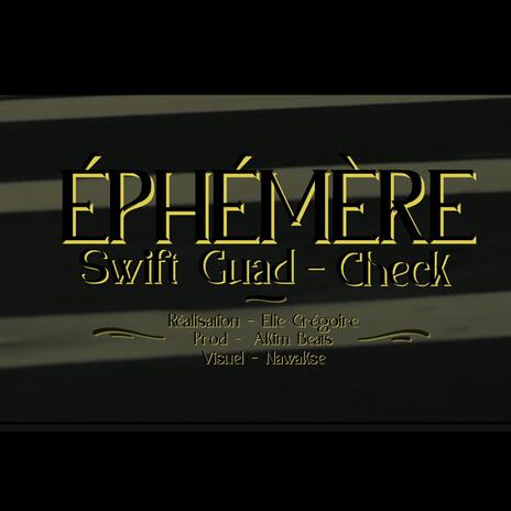 ÉPHÉMÈRE ft. SWIFT GUAD | Boomplay Music