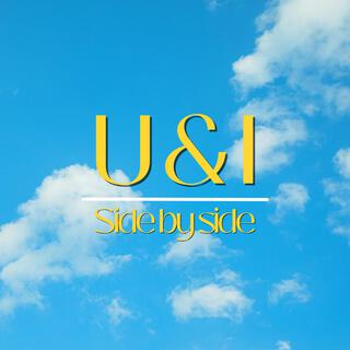 U & I (Side By Side)