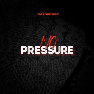 No Pressure