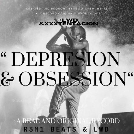 Depresion & Obsession:XXXTentacion (Remade Version) | Boomplay Music