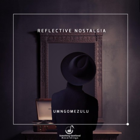 Reflective Nostalgia | Boomplay Music