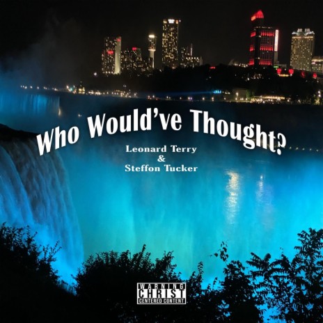 Who Would've Thought ft. Steffon Tucker | Boomplay Music