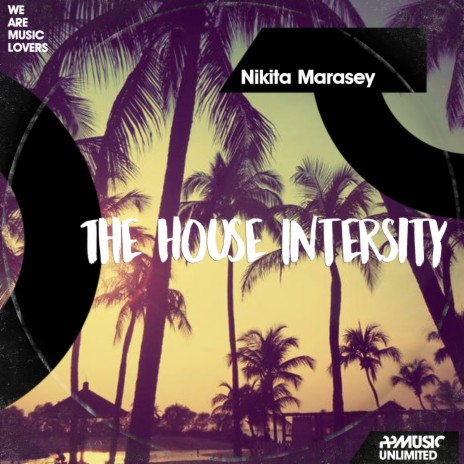 The House Intersity (Original Mix) | Boomplay Music