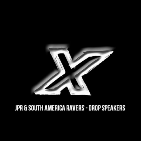 Drop Speakers (Original Mix) ft. South America Ravers | Boomplay Music