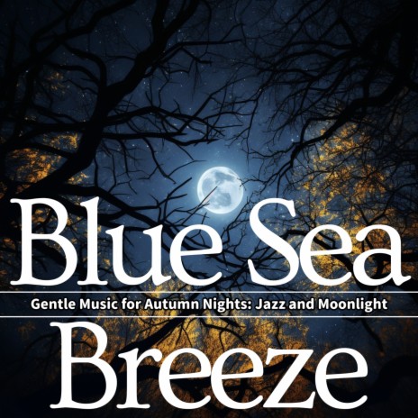 Autumn Moon Moonlight Jazz | Boomplay Music