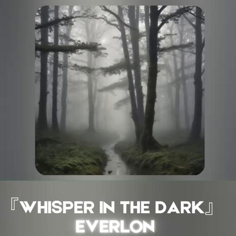 WHISPER IN THE DARK | Boomplay Music