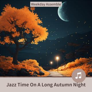 Jazz Time on a Long Autumn Night