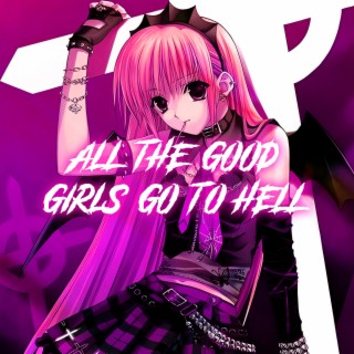 All The Good Girls Go To Hell (Nightcore)