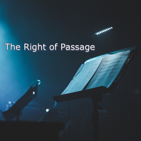 The Right of Passage | Boomplay Music