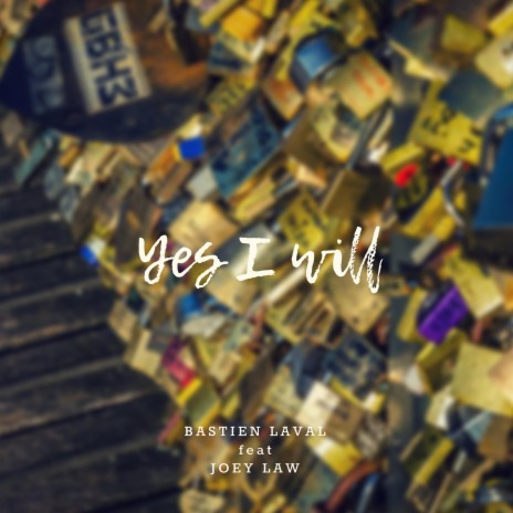 Yes I Will ft. Joey Law | Boomplay Music