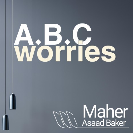 A.B.C worries