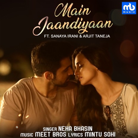 Main Jaandiyaan ft. Neha Bhasin | Boomplay Music