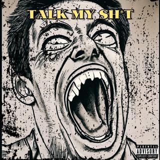 Talk My Shit