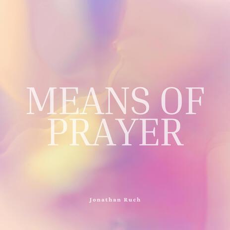 Means Of Prayer | Boomplay Music