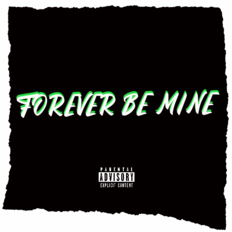 Forever Be Mine | Boomplay Music