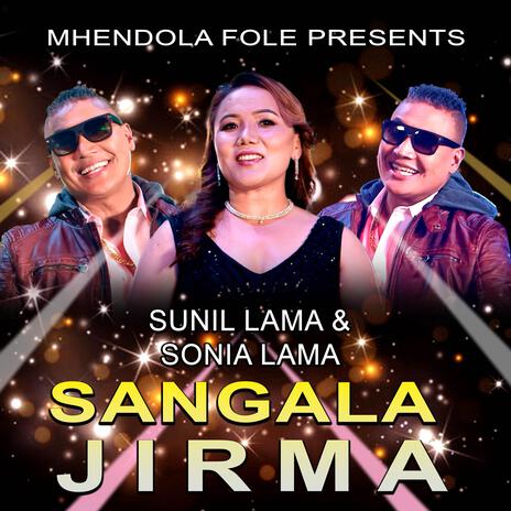 Sangala Jirma ft. Sonia Lama & YSK | Boomplay Music