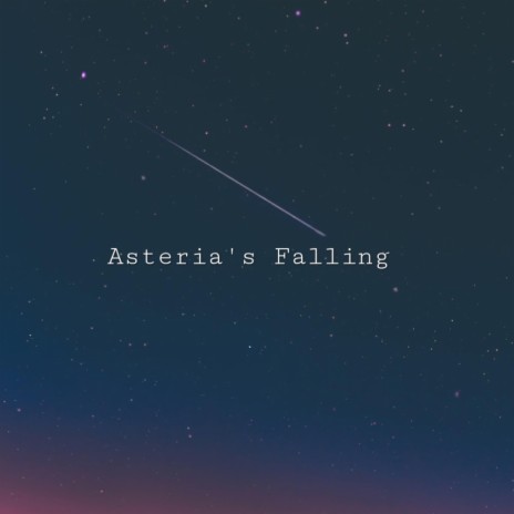 Asteria's Falling | Boomplay Music