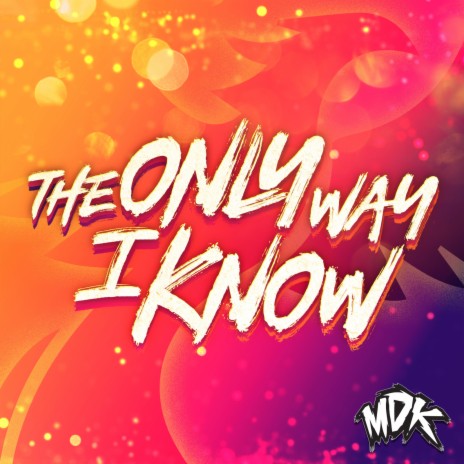 The Only Way I Know | Boomplay Music