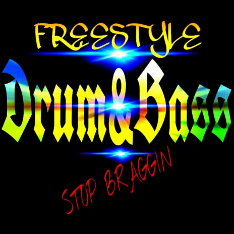 stop braggin with your drum & bass (drum and bass version) | Boomplay Music