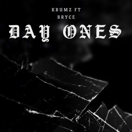 DAY ONES ft. BRYCE | Boomplay Music