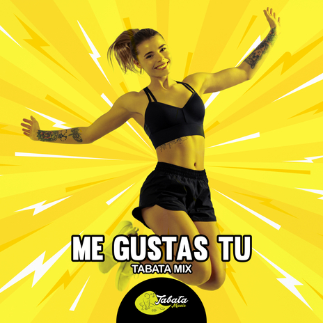 Me Gustas Tú (Tabata Mix) | Boomplay Music