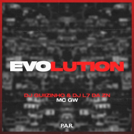 Evolution ft. DJ L7 da ZN & Mc Gw | Boomplay Music