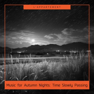 Music for Autumn Nights: Time Slowly Passing