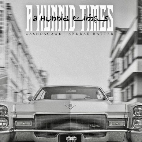 A Hunnid Times ft. Andrae Hatter | Boomplay Music