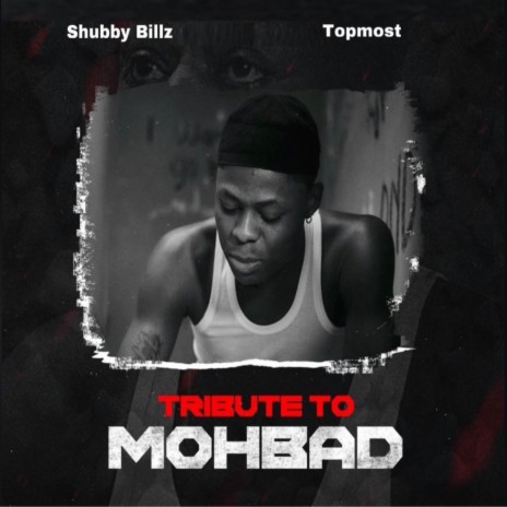 Tribute To Mohbad ft. Shubbybillz