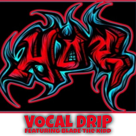 Vocal Drip ft. Blade the Kidd | Boomplay Music