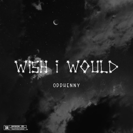 Wish I Would | Boomplay Music